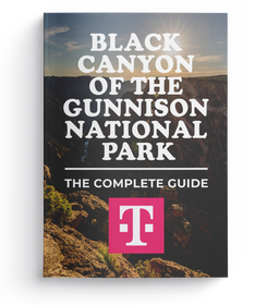 Black Canyon of the Gunnison National Park - The Complete Guide