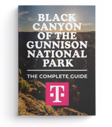 Black Canyon of the Gunnison National Park - The Complete Guide