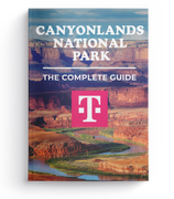 Canyonlands National Park - The Complete Guide