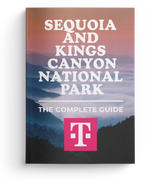 Sequoia & Kings Canyon National Parks - The Complete Guide