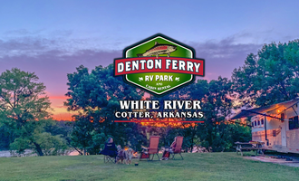 Camping near Denton Ferry RV Park & Cabin Rental: Denton Ferry RV Park, Cotter, Arkansas