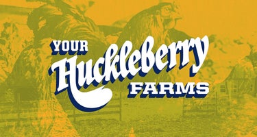 Your Huckleberry Farms