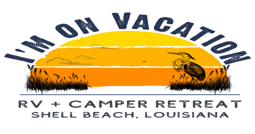 I'm on Vacation - Lodge + RV Retreat