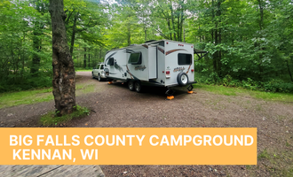 Camping near Spearhead Point: Big Falls County Park, Kennan, Wisconsin