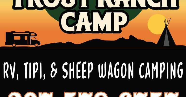 Cody Trout Ranch Camp - RV, Tipi, and Sheep Wagon Camping