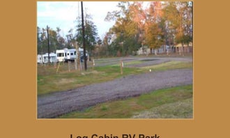 Camping near Whispering Creek Lodging & RV Park: Log Cabin RV Park, Jasper, Texas